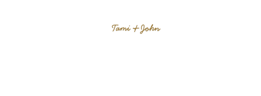 Tami + John